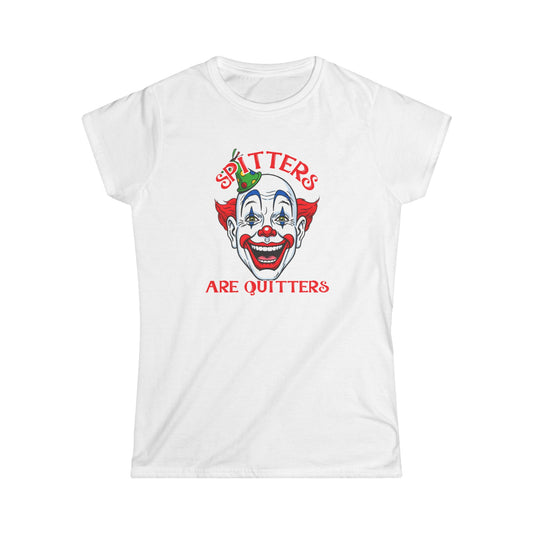 Women's Spitters Are Quitters Tee