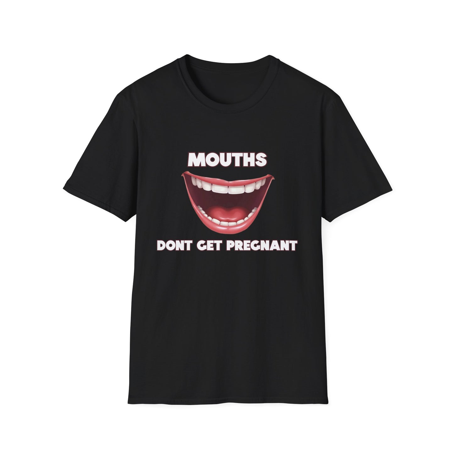 Mouths Don't Get Pregnant Tee