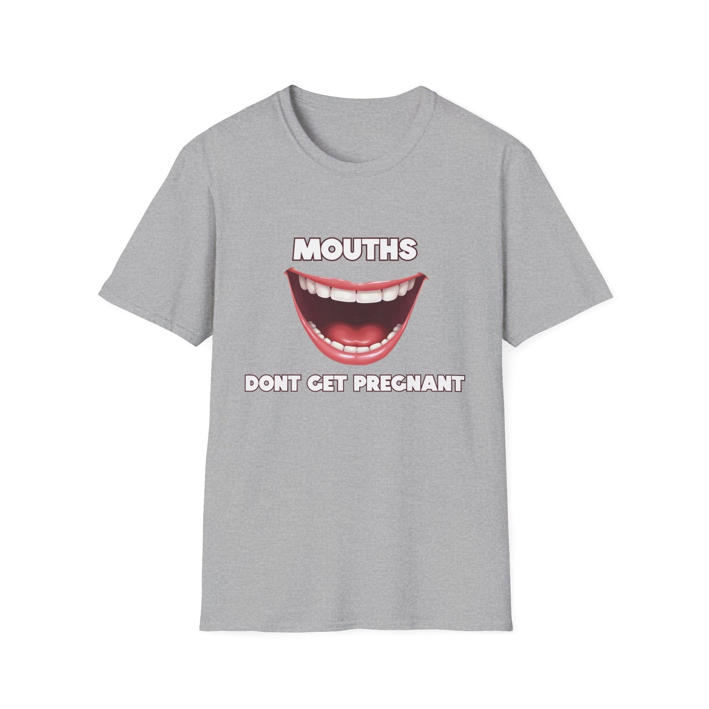 Mouths Don't Get Pregnant Tee