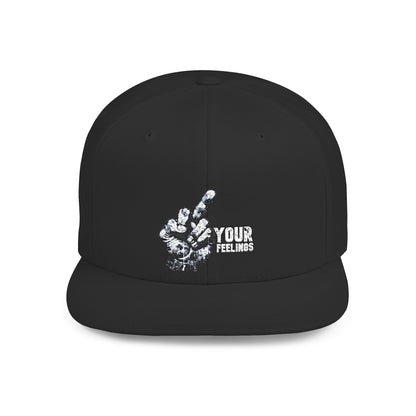 Fuck Your Feelings Flat Bill Snapback Hat