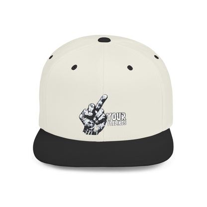 Fuck Your Feelings Flat Bill Snapback Hat