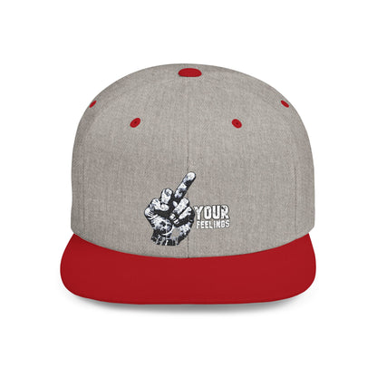 Fuck Your Feelings Flat Bill Snapback Hat