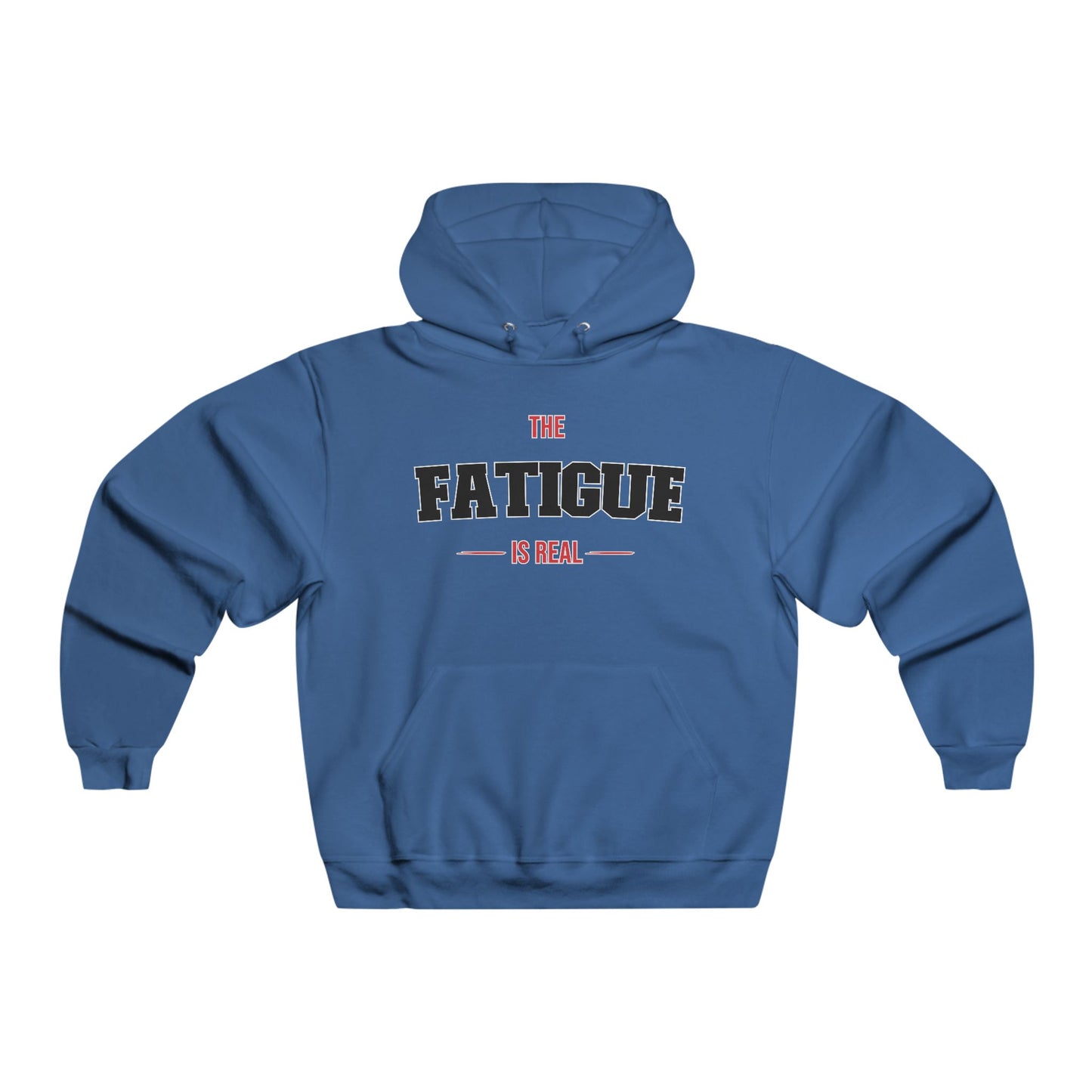 The Fatigue Is Real Hoodie