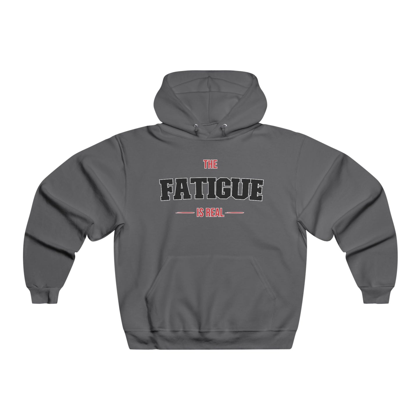 The Fatigue Is Real Hoodie