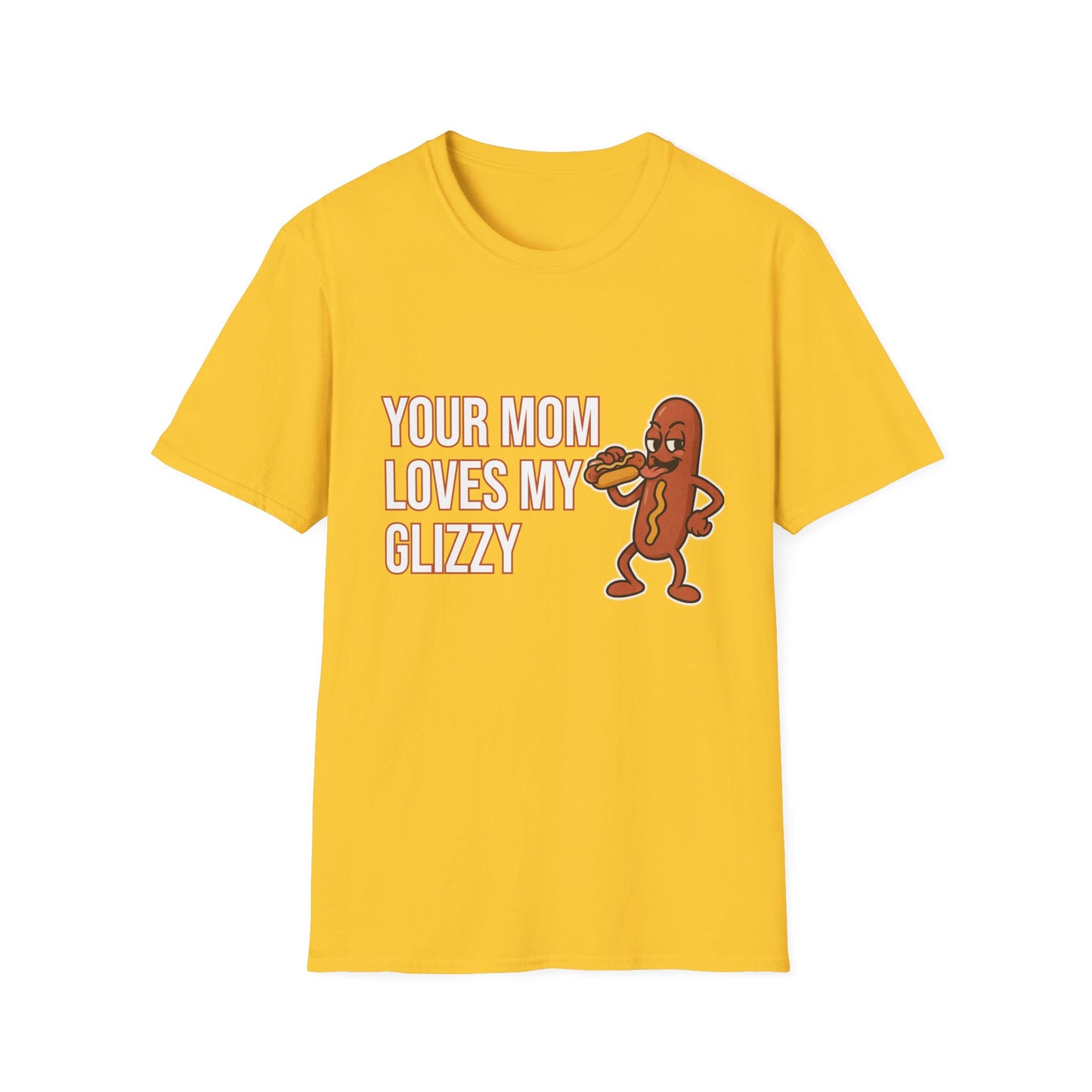 Your Mom Loves My Glizzy Tee