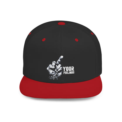 Fuck Your Feelings Flat Bill Snapback Hat