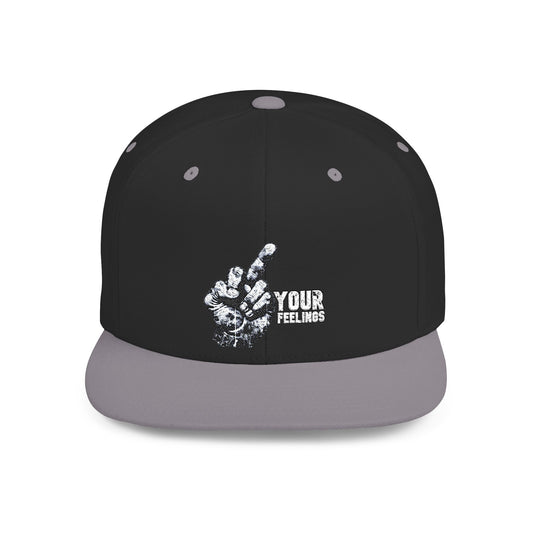 Fuck Your Feelings Flat Bill Snapback Hat
