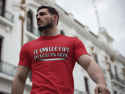 It Smells Like Bitch In Here Tee