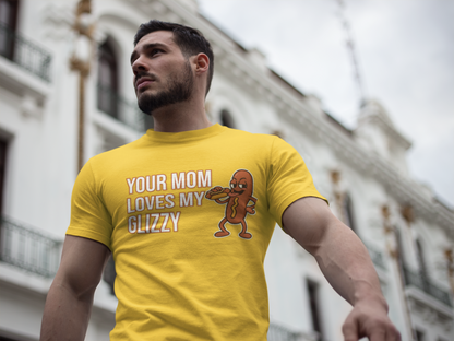 Your Mom Loves My Glizzy Tee