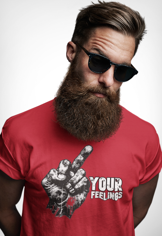 Fuck Your Feelings Tee