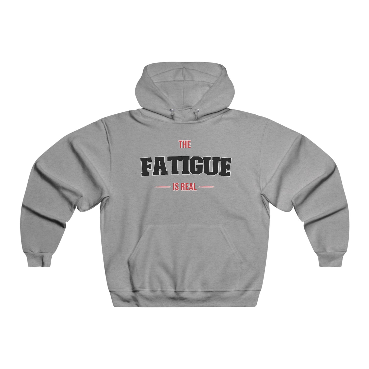 The Fatigue Is Real Hoodie