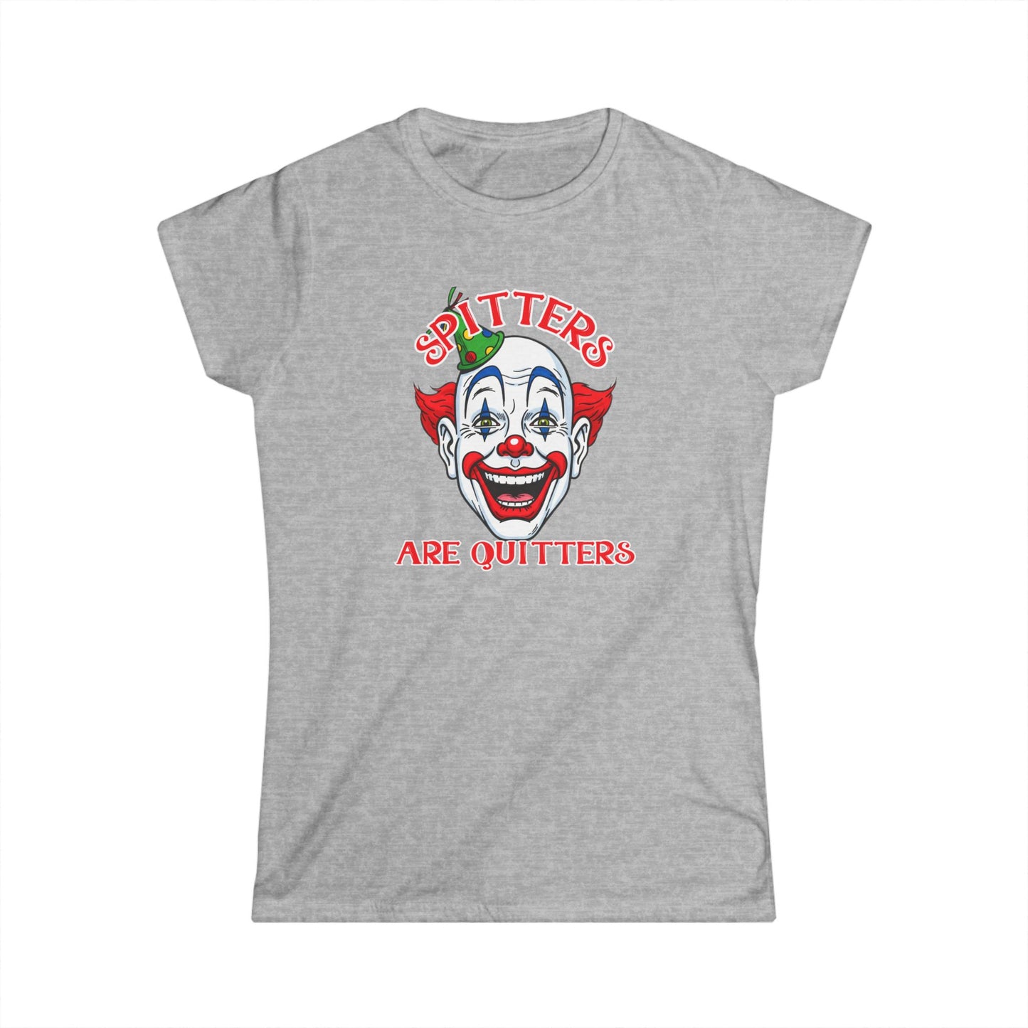 Women's Spitters Are Quitters Tee