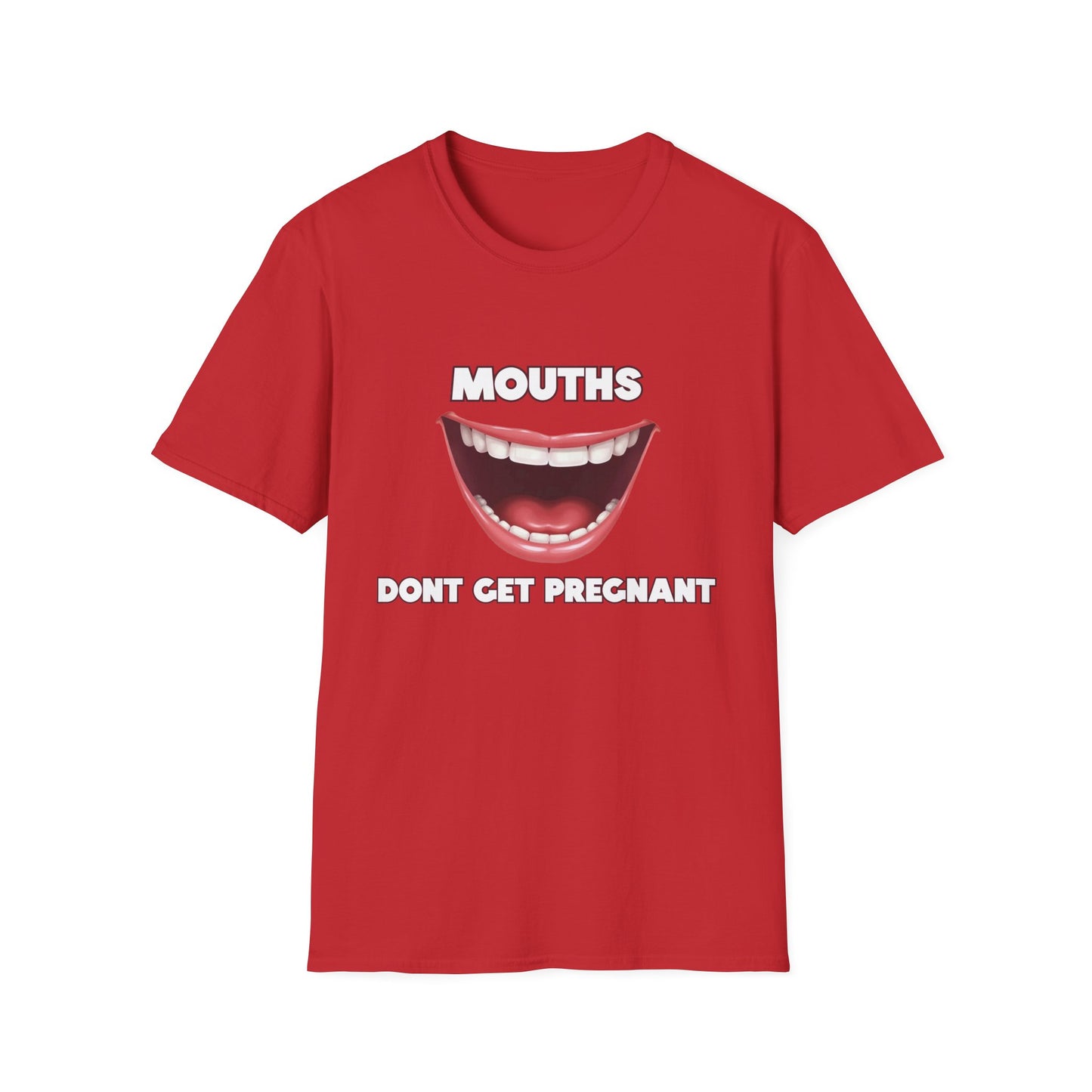 Mouths Don't Get Pregnant Tee