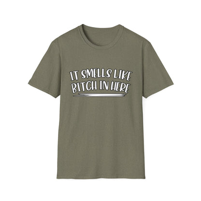 It Smells Like Bitch In Here Tee