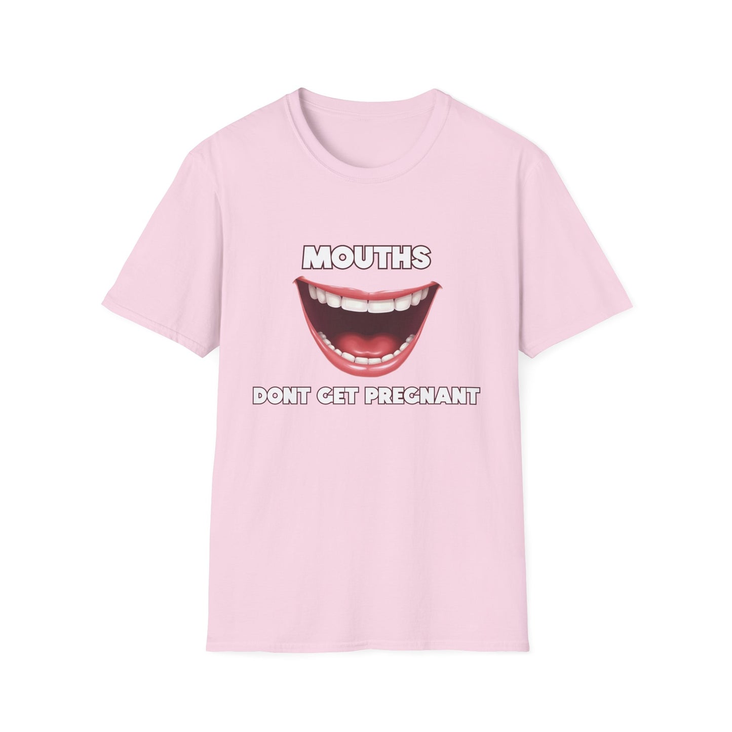 Mouths Don't Get Pregnant Tee