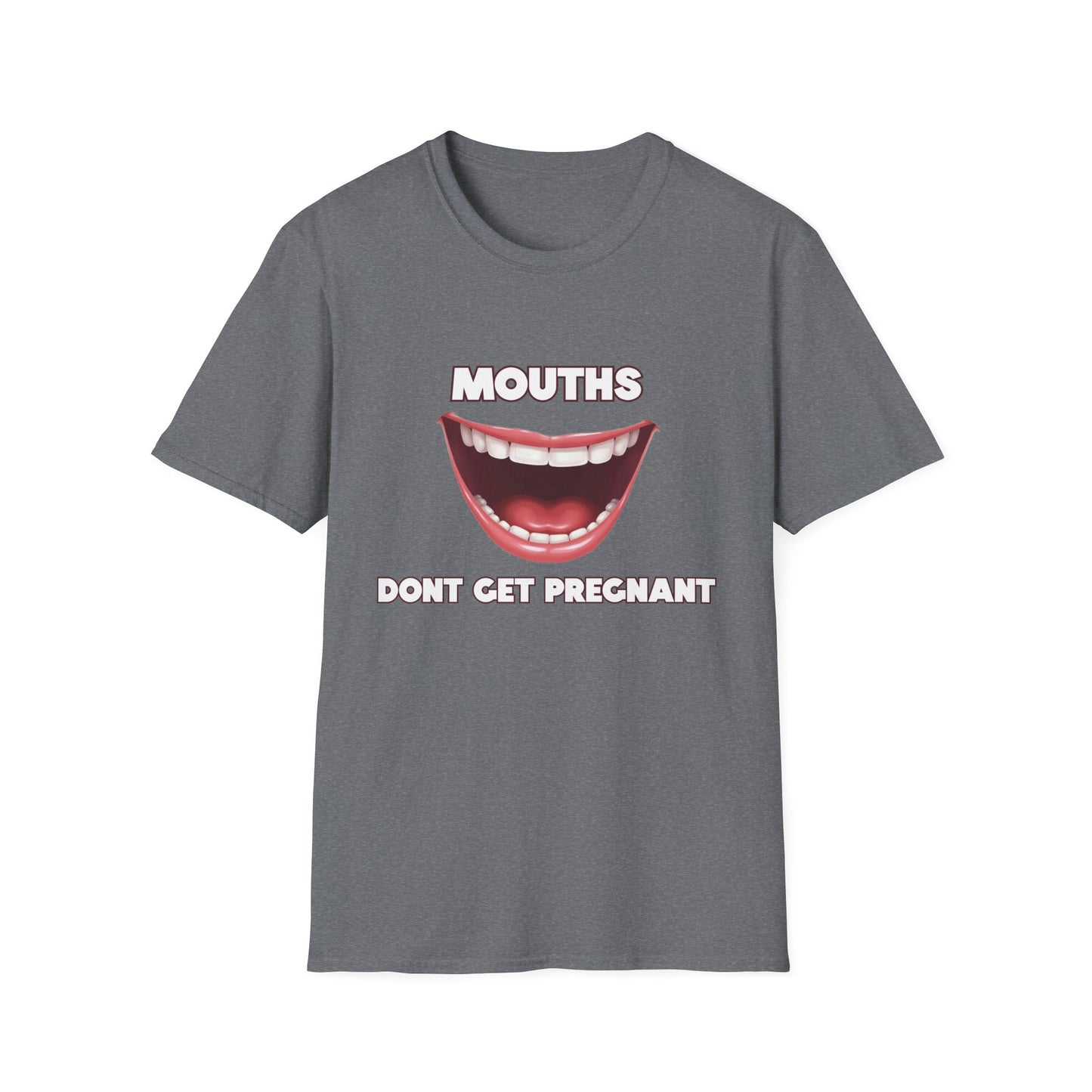 Mouths Don't Get Pregnant Tee