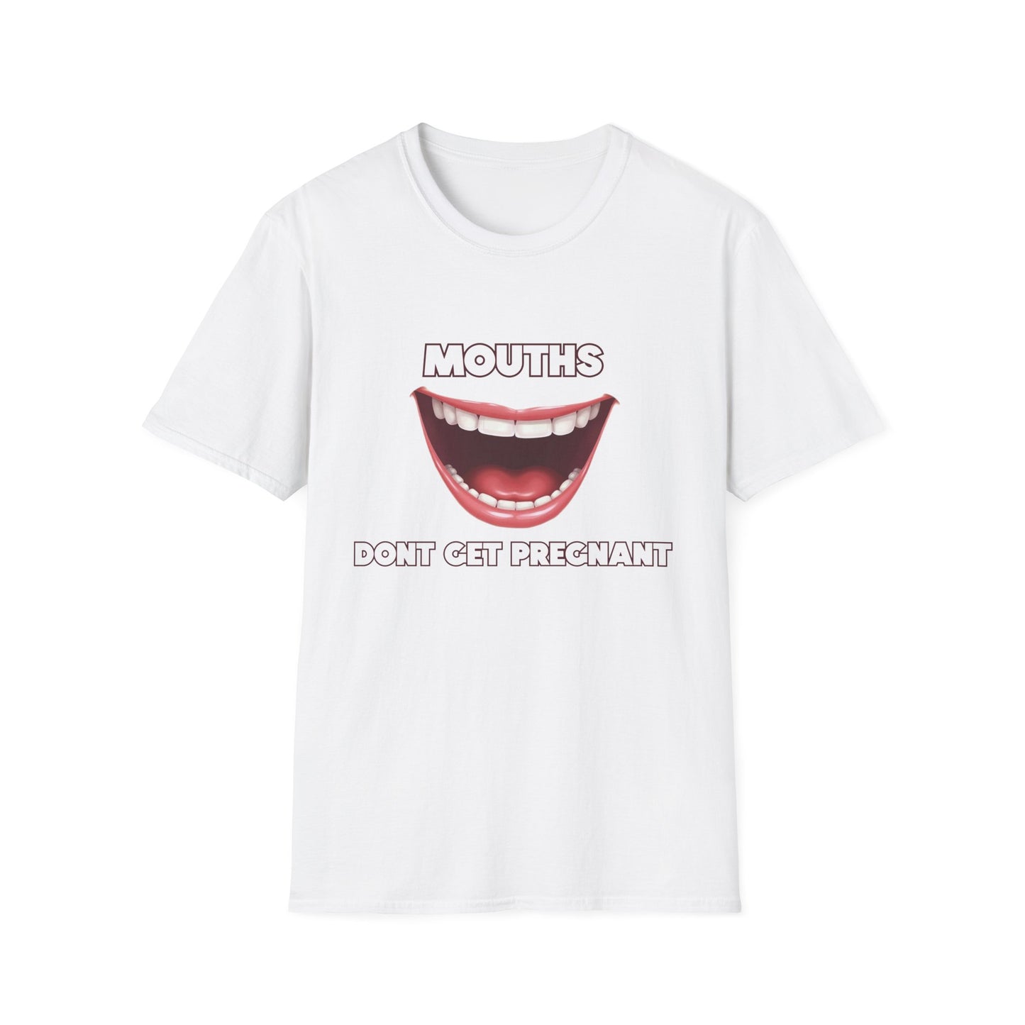 Mouths Don't Get Pregnant Tee